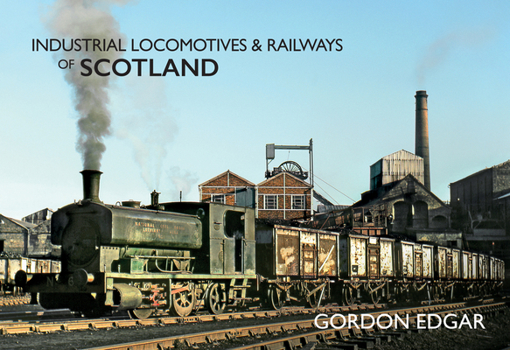 Paperback Industrial Locomotives & Railways of Scotland Book