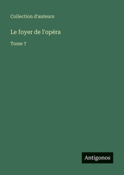 Le foyer de l'opéra: Tome 7 (French Edition)