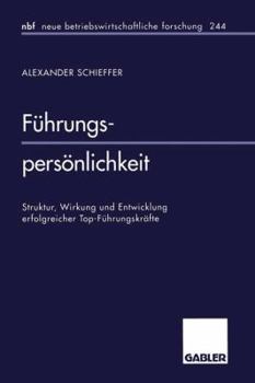 Paperback Führungspersönlichkeit: Struktur, Wirkung Und Entwicklung Erfolgreicher Top-Führungskräfte [German] Book