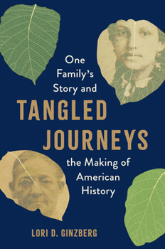 Paperback Tangled Journeys: One Family's Story and the Making of American History Book