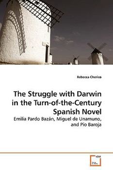 Paperback The Struggle with Darwin in the Turn-of-the-Century Spanish Novel Book