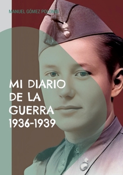 Paperback Mi diario de la guerra 1936-1939 [Spanish] Book