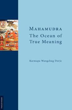 Paperback Mahamudra - The Ocean of True Meaning Book