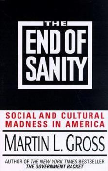 Hardcover The End of Sanity:: Social and Cultural Madness in America Book