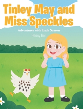 Hardcover Tinley May and Miss Speckles: Adventures with Each Season Book