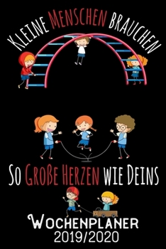 Kleine Menschen brauchen so große Herzen wie deins - Wochenplaner 2019 - 2020: DIN A5 Kalender / Terminplaner / Wochenplaner 2019 / 2020 18 Monate: ... - Jede Woche auf 2 Seiten (German Edition)