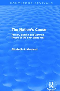 The Nation's Cause: French, English and German Poetry of the First World War