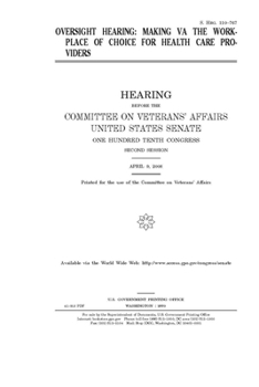 Paperback Oversight hearing: making VA the workplace of choice for health care providers Book
