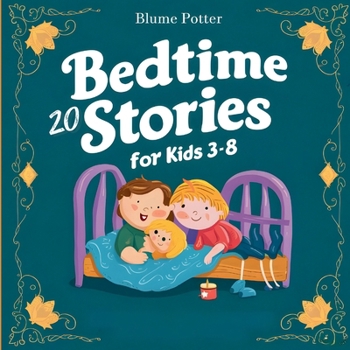 20 Bedtime Stories For Kids Age 3 - 8 (Bedtime Stories for Kids Age 3 to 8)