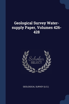 Paperback Geological Survey Water-supply Paper, Volumes 426-428 Book