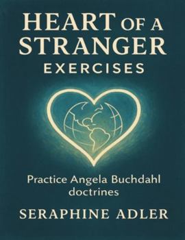 Paperback Heart of a Stranger Exercises: Practice Angela Buchdahl doctrines Book