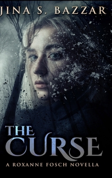 The Curse: A Roxanne Fosch Novella - Book  of the Roxanne Fosch Files