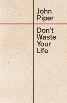 Paperback Don't Waste Your Life (Redesign) Book