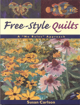 Paperback Free-Style Quilts: A No Rules Approach Book
