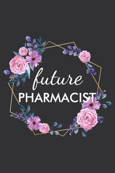 Paperback Future Pharmacist: Lined Notebook for Pharmacy Students Technician Blank Journal Funny Gift Pharmacy Record Books - Journal - Handletteri Book