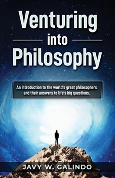 Paperback Venturing into Philosophy: An introduction to the world's great philosophers and their most influential answers to life's big questions. Book