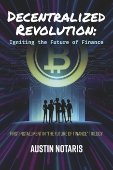 Paperback Decentralized Revolution: Igniting the Future of Finance Volume 1 Book