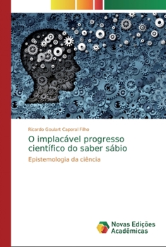 Paperback O implacável progresso científico do saber sábio [Portuguese] Book