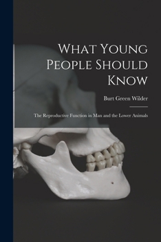 Paperback What Young People Should Know: The Reproductive Function in Man and the Lower Animals Book