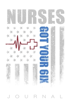 Nurses Got Your Six Classic Journal