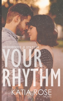 Your Rhythm - Book #1 of the Sherbrooke Station