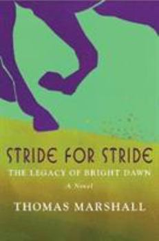 Hardcover Stride for Stride: The Legacy of Bright Dawn Book