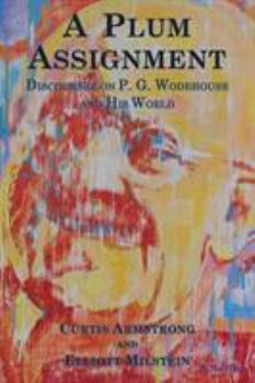 Paperback A Plum Assignment: Discourses on P. G. Wodehouse and His World Book