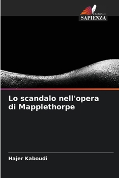 Paperback Lo scandalo nell'opera di Mapplethorpe [Italian] Book