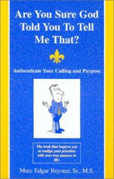 Paperback Are You Sure God Told You to Tell Me That? Book