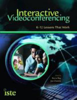 Paperback Interactive Videoconferencing: K-12 Lessons That Work Book