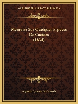 Paperback Memoire Sur Quelques Especes De Cactees (1834) [French] Book