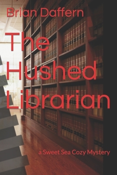 Paperback The Hushed Librarian: a Sweet Sea Cozy Mystery Book