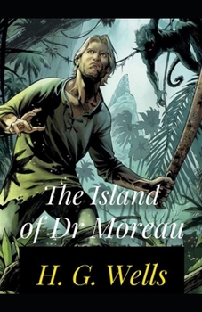 Paperback The Island of Doctor Moreau: ( Illustrated edition) Book
