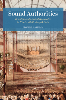 Hardcover Sound Authorities: Scientific and Musical Knowledge in Nineteenth-Century Britain Book