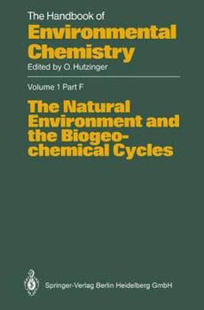 The Handbook of Environmental Chemistry, Volume 1, Part F: The Natural Environment and the Biogeochemical Cycles