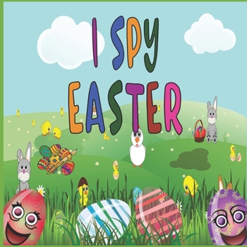 Paperback I Spy Easter: Perfect for learning your alphabet! Book