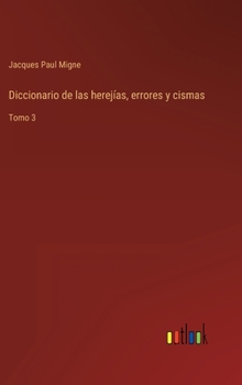 Hardcover Diccionario de las herejías, errores y cismas: Tomo 3 [Spanish] Book