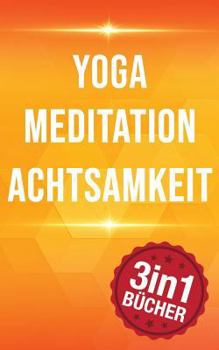 Paperback Yoga Meditation Achtsamkeit: 77 Yoga Haltungen, 10 Minuten Mediation & Achtsamkeit [German] Book