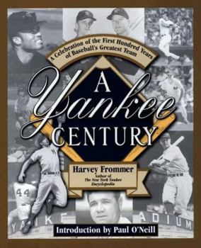 Paperback A Yankee Century: A Celebration of the First Hundred Years of Baseball's Greatest Team Book