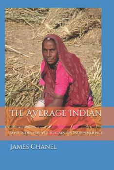 Paperback "The Average Indian": Why India has yet to gain its Independence. Book