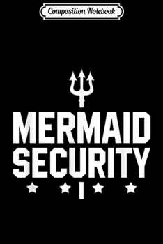 Composition Notebook: Merman Mermaid Security Funny Swimming Gift Men's Journal/Notebook Blank Lined Ruled 6x9 100 Pages