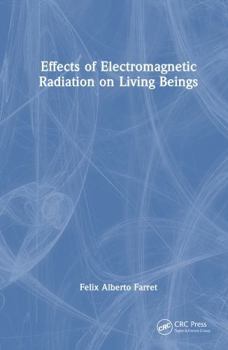 Hardcover Effects of Electromagnetic Radiation on Living Beings Book