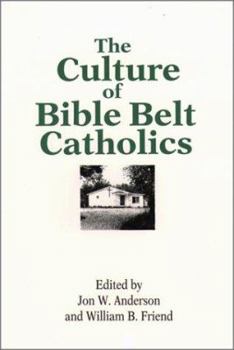 Paperback The Culture of Bible Belt Catholics Book