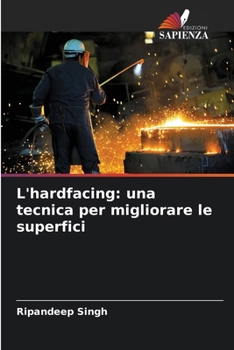 Paperback L'hardfacing: una tecnica per migliorare le superfici [Italian] Book