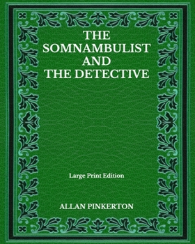 Paperback The Somnambulist And The Detective - Large Print Edition Book