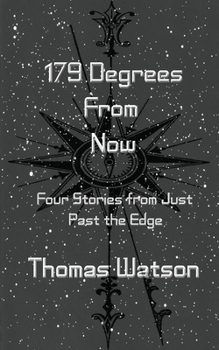 Paperback 179 Degrees From Now: Four Stories from Just Past the Edge Book