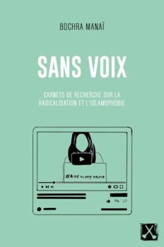 Paperback Sans voix: Carnets de recherche sur la radicalisation et l'islamophobie [French] Book