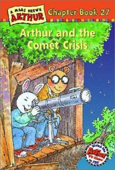 Arthur and the Comet Crisis: A Marc Brown Arthur Chapter Book 27 (Arthur Chapter Books) - Book #27 of the Arthur Chapter Books