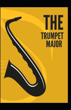 Paperback The Trumpet Major Illustrated Book