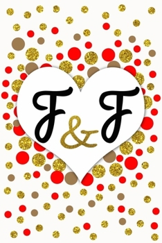 F and F Personalized Monogrammed notebook journal gift with Two Initials for Couples and lovers on valentine’s day, wedding anniversary and special ... monogram Journal with blank Lined pages
